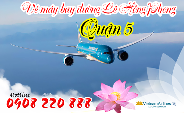 Vé máy bay đường Lê Hồng Phong quận 5 - Phòng vé Việt Mỹ