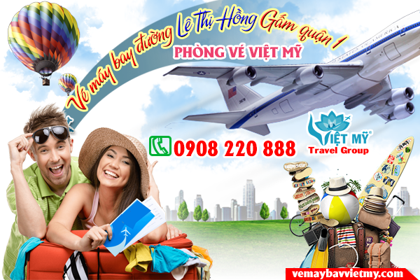 Vé máy bay đường Lê Thị Hồng Gấm quận 1,TPHCM - Phòng vé Việt Mỹ