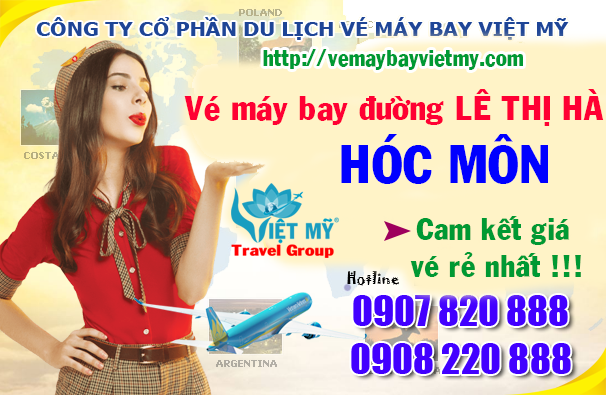 Vé máy bay đường Lê Thị Hà Hóc Môn - Phòng vé Việt Mỹ