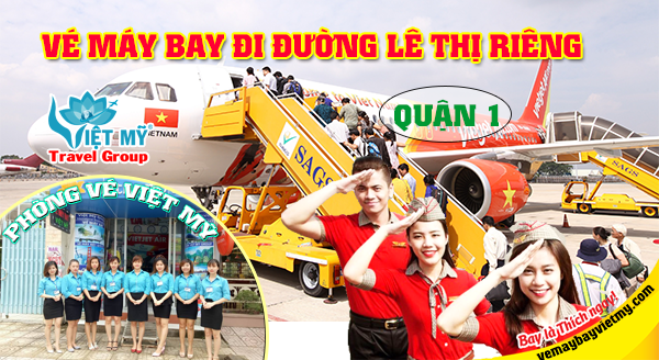 Vé máy bay đường Lê Thị Riêng quận 1 - Phòng vé Việt Mỹ