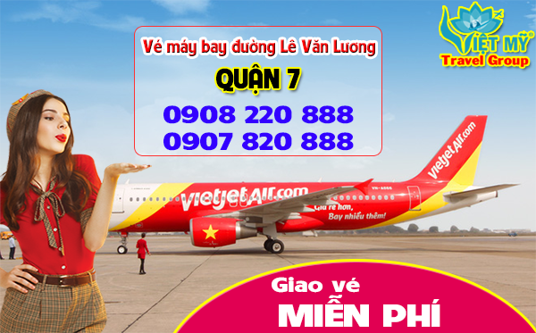 Vé máy bay đường Lê Văn Lương quận 7 - Phòng vé Việt Mỹ