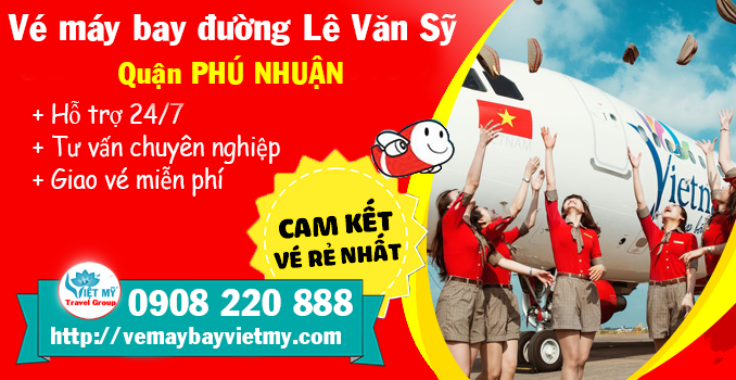 Vé máy bay đường Lê Văn Sỹ quận Phú Nhuận - Phòng vé Việt Mỹ