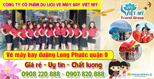 Vé máy bay đường Long Phước quận 9 - Phòng vé Việt Mỹ