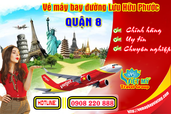 Vé máy bay đường Lưu Hữu Phước quận 8 - Phòng vé Việt Mỹ
