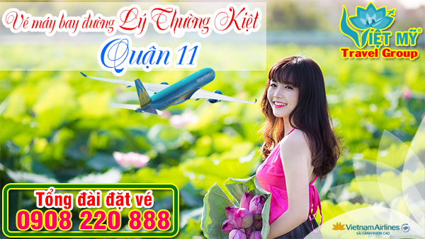 Vé máy bay đường Lý Thường Kiệt quận 11 - Phòng vé Việt Mỹ