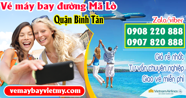 Vé máy bay đường Mã Lò quận Bình Tân - Phòng vé Việt Mỹ