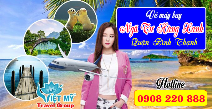 Vé máy bay khu vực Ngã Tư Hàng Xanh quận Bình Thạnh - Phòng vé Việt Mỹ
