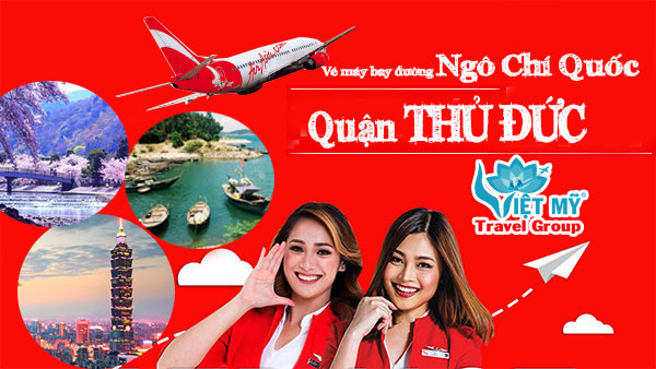 Vé máy bay đường Ngô Chí Quốc quận Thủ Đức - Phòng vé Việt Mỹ