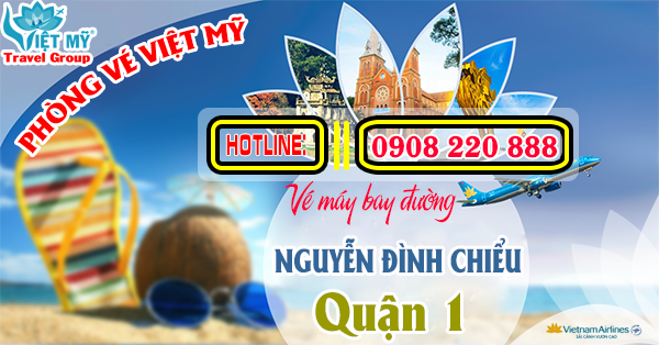 Vé máy bay đường Nguyễn Đình Chiểu quận 1 - Phòng vé Việt Mỹ