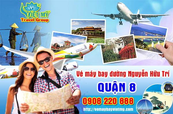 Vé máy bay đường Nguyễn Hữu Trí quận 8 - Phòng vé Việt Mỹ