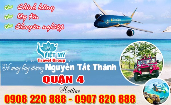 Vé máy bay đường Nguyễn Tất Thành quận 4 - Phòng vé Việt Mỹ