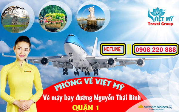 Vé máy bay đường Nguyễn Thái Bình quận 1 - Phòng vé Việt Mỹ