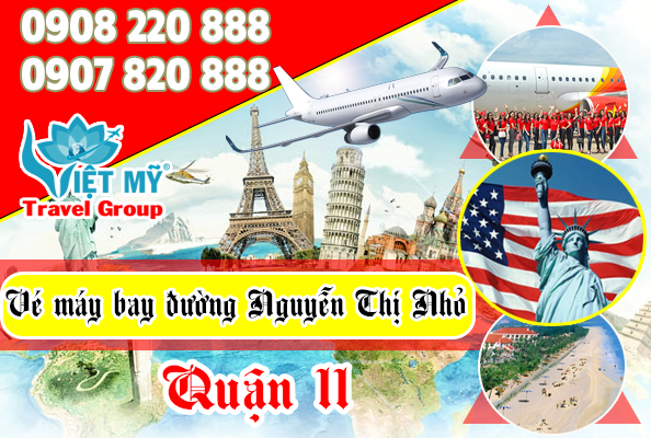Vé máy bay đường Nguyễn Thị nhỏ quận 11 - Phòng vé Việt Mỹ