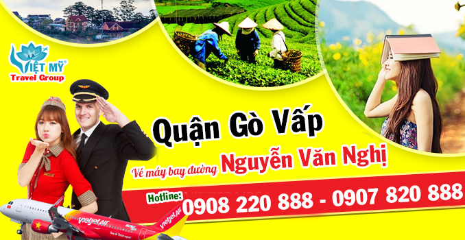 Vé máy bay đường Nguyễn Văn Nghị quận Gò Vấp - Phòng vé Việt Mỹ