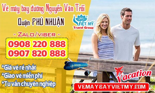 Vé máy bay đường Nguyễn Văn Trỗi quận Phú Nhuận - Phòng vé Việt Mỹ