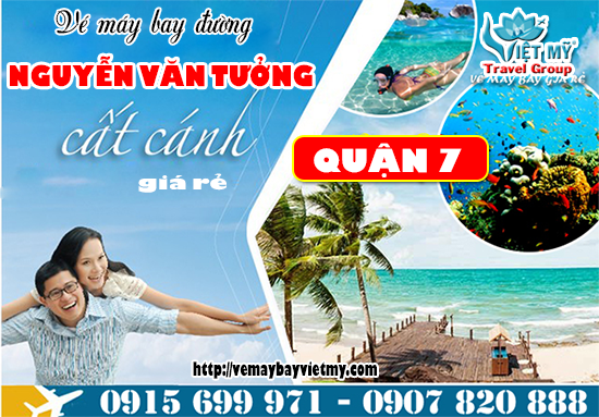 Vé máy bay đường Nguyễn Văn Tưởng quận 7 - Phòng vé Việt Mỹ