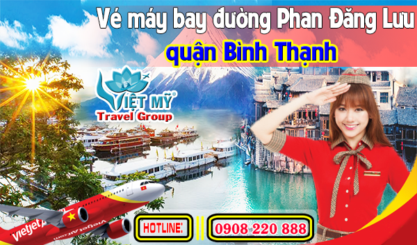 Vé máy bay đường Phan Đăng lưu quận Bình Thạnh - Phòng vé Việt Mỹ