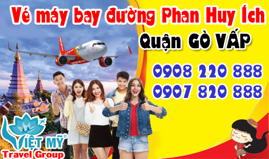 Vé máy bay đường Phan Huy Ích quận Gò Vấp - Phòng vé Việt Mỹ