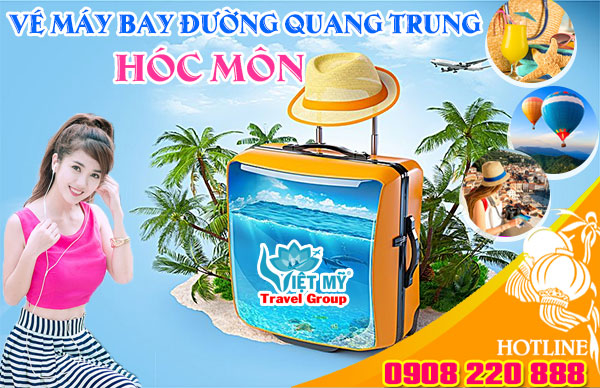 Vé máy bay đường Quang Trung Hóc Môn - Phòng vé Việt Mỹ