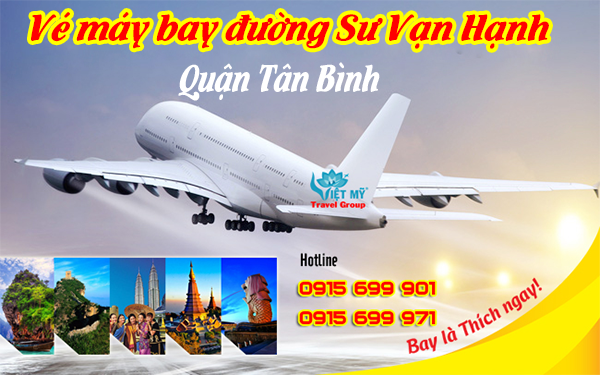 Vé máy bay đường Sư Vạn Hạnh quận 10 - Phòng vé Việt Mỹ
