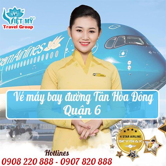 Vé máy bay đường Tân Hòa Đông quận 6 - Phòng vé Việt Mỹ
