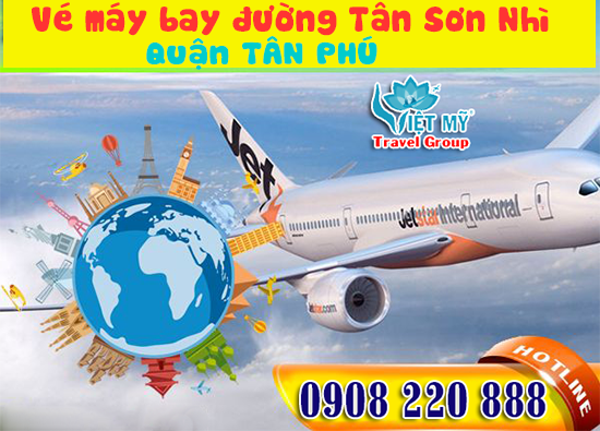 Vé máy bay đường Tân Sơn Nhì quận Tân Phú- Phòng vé Việt Mỹ
