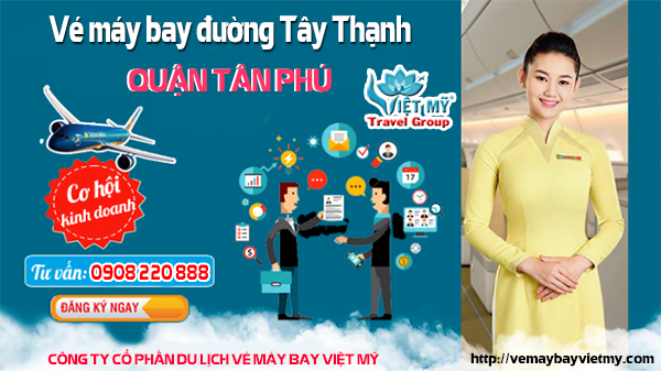 Vé máy bay đường Tây Thạnh quận Tân Phú- Phòng vé Việt Mỹ