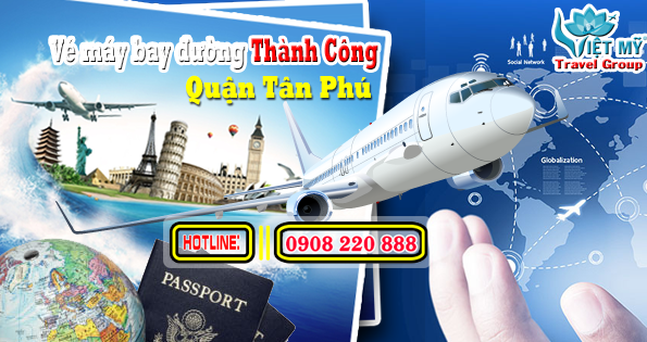 Vé máy bay đường Thành Công quận Tân Phú- Phòng vé Việt Mỹ