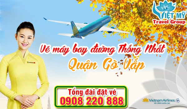 Vé máy bay đường Thống Nhất quận Gò Vấp - Phòng vé Việt Mỹ