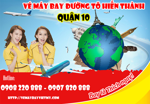 Vé máy bay đường Tô Hiến Thành quận 10 - Phòng vé Việt Mỹ