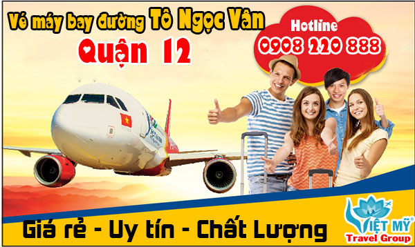 Vé máy bay đường Tô Ngọc Vân quận 12 - Phòng vé Việt Mỹ