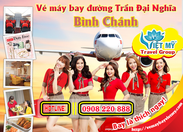 Vé máy bay đường Trần Đại Nghĩa Bình Chánh - Phòng vé Việt Mỹ