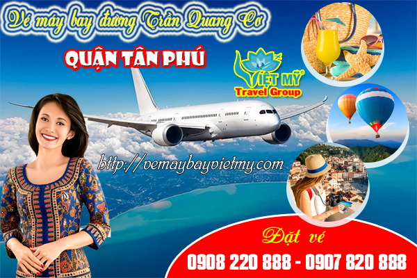 Vé máy bay đường Trần Quang Cơ quận Tân Phú- Phòng vé Việt Mỹ