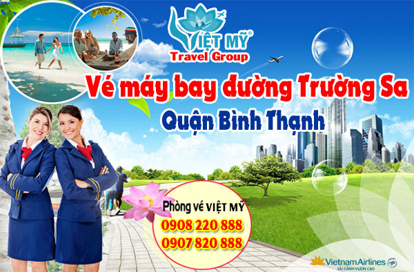 Vé máy bay đường Trường Sa quận Bình Thạnh - Phòng vé Việt Mỹ