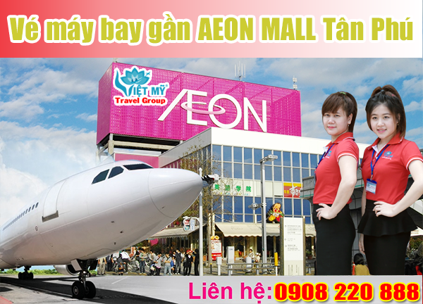 Vé máy bay gần AEON MALL Tân Phú