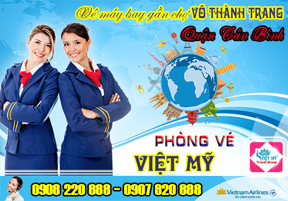 Vé máy bay gần chợ Võ Thành Trang Tân Bình - Phòng vé Việt Mỹ