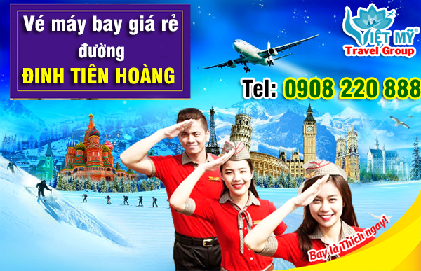 Vé máy bay giá rẻ đường Đinh Tiên Hoàng