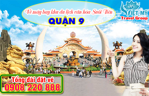 Vé máy bay khu du lịch văn hóa Suối Tiên quận 9 - Phòng vé Việt Mỹ