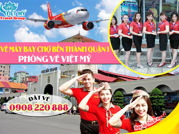 Vé máy bay khu vực chợ Bến Thành quận 1 - Phòng vé Việt Mỹ