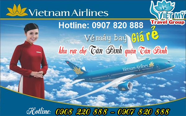 Vé máy bay khu vực chợ Tân Bình quận Tân Bình - Phòng vé Việt Mỹ