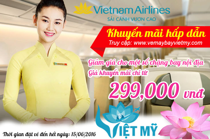 Khuyến mãi Vietnam Airlines: Bảng giá các chặng bay nội địa – Đặt vé đến hết ngày 15/06/2016