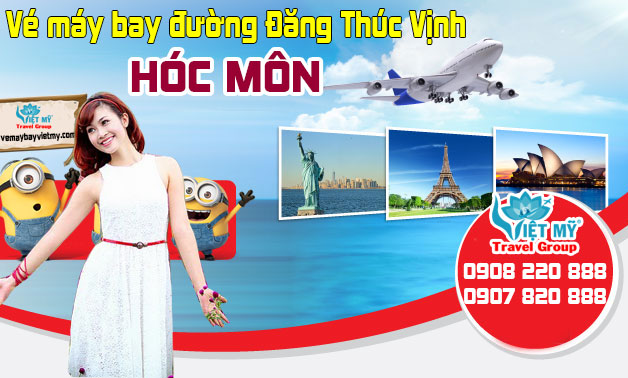 Vé máy bay đường Đăng Thúc Vịnh Hóc Môn - Phòng vé Việt Mỹ
