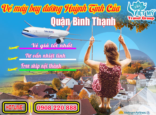 Vé máy bay đường Huỳnh Tịnh Của quận Bình Thạnh - Phòng vé Việt Mỹ