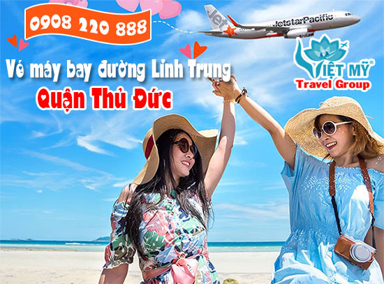 Vé máy bay đường Linh Trung quận Thủ Đức - Phòng vé Việt Mỹ