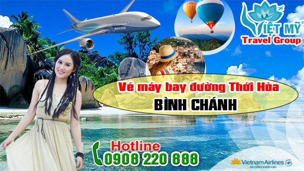 Vé máy bay đường Thới Hòa Bình Chánh - Phòng vé Việt Mỹ