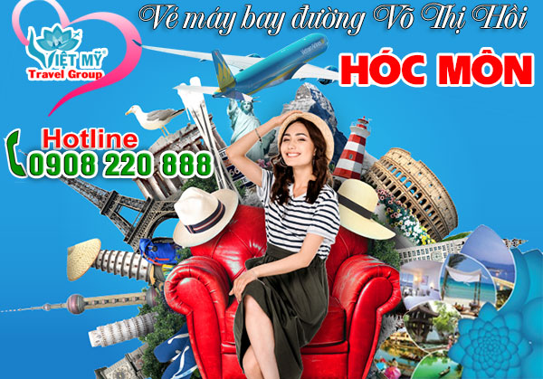 Vé máy bay đường Võ Thị Hồi Hóc Môn - Phòng vé Việt Mỹ