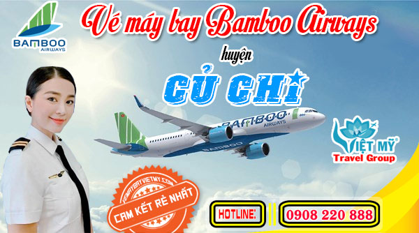 Vé máy bay Bamboo Airways huyện Củ Chi
