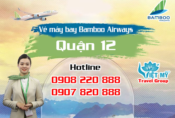 Vé máy bay Bamboo Airways quận 12