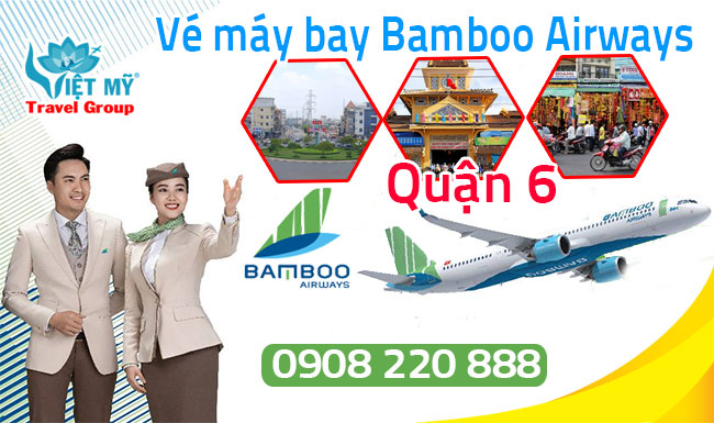 Vé máy bay Bamboo Airways quận 6