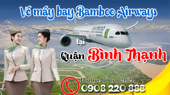 Vé máy bay Bamboo Airways quận Bình Thạnh